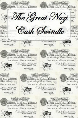 Постер: The Great Nazi Cash Swindle
