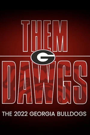 Постер: Them Dawgs: The 2022 Georgia Bulldogs