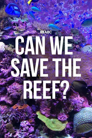 Постер: Can We Save the Reef?