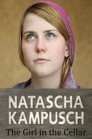 Постер: Natascha Kampusch: The Girl in the Cellar