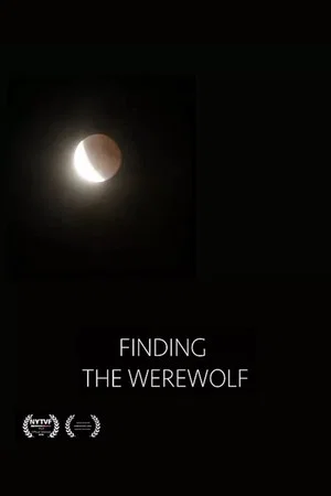 Постер: Finding the Werewolf