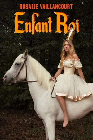 Постер: Rosalie Vaillancourt : Enfant Roi