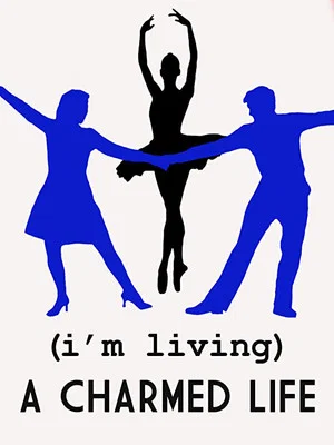 Постер: (I'm Living) A Charmed Life