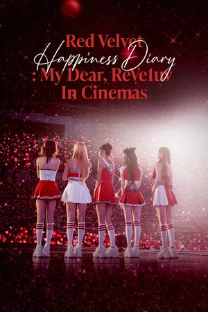 Постер: Red Velvet Happiness Diary : My Dear, ReVe1uv in Cinemas