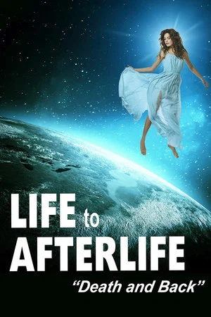 Постер: Life to Afterlife: Death and Back