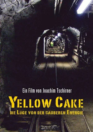 Постер: Yellow Cake: Die Lüge von der sauberen Energie