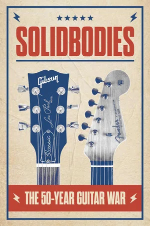 Постер: Solidbodies: The 50 Year Guitar War