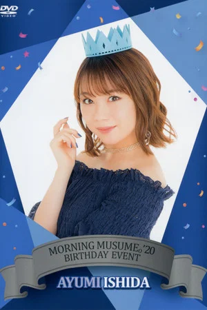 Постер: Morning Musume.'20 Ishida Ayumi Birthday Event