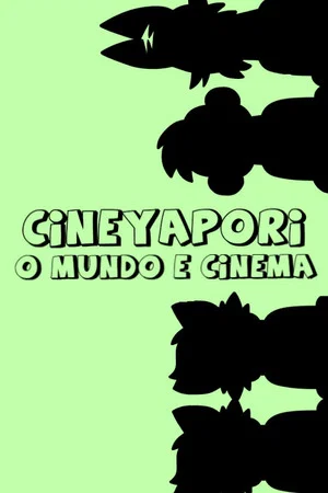 Постер: CineYapori: O Mundo é Cinema