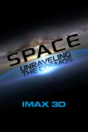Постер: Space: Unraveling the Cosmos