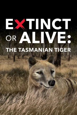 Постер: Extinct or Alive: The Tasmanian Tiger