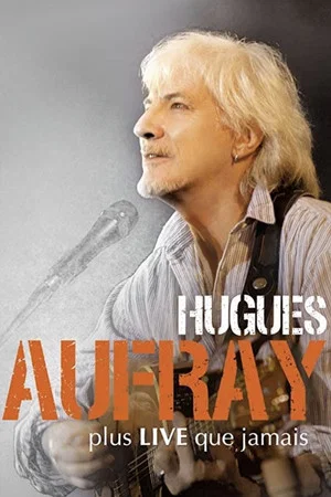 Постер: Hugues Aufray - Plus live que jamais