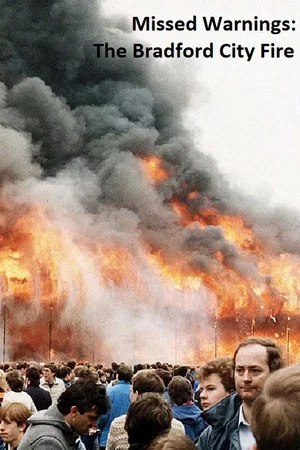 Постер: Missed Warnings: The Bradford City Fire