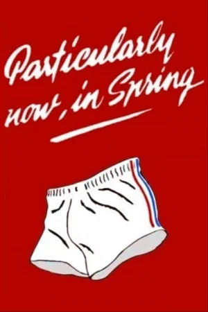 Постер: Particularly Now, in Spring