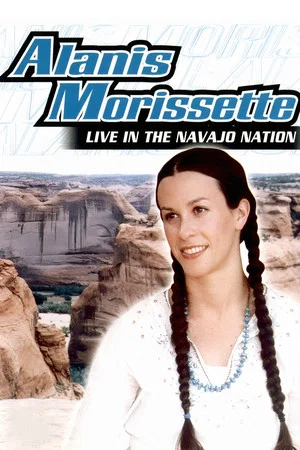 Постер: Alanis Morissette: Live In The Navajo Nation