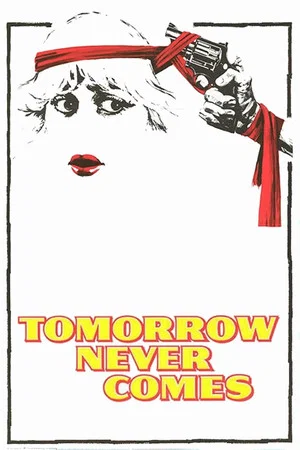 Постер: Tomorrow Never Comes