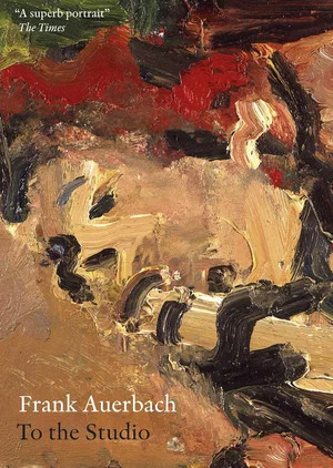 Постер: Frank Auerbach: To The Studio