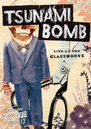 Постер: Tsunami Bomb: The Show Must Go Off! - Live at the Glass House
