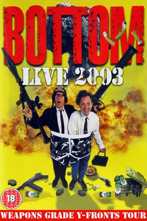 Постер: Bottom Live 2003: Weapons Grade Y-Fronts Tour