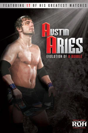 Постер: Austin Aries: Evolution of A-Double
