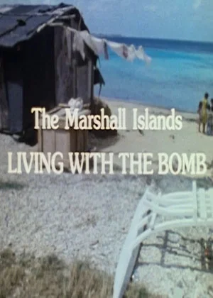 Постер: The Human Face of the Pacific: The Marshall Islands. Living with the Bomb