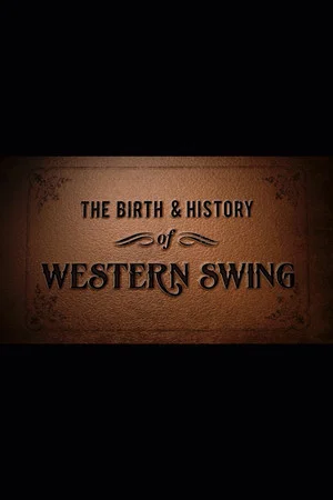 Постер: The Birth and History of Western Swing