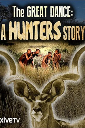 Постер: The Great Dance: A Hunter's Story