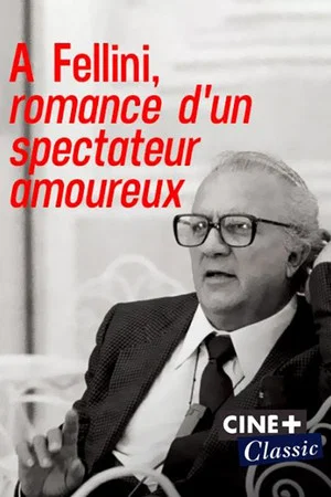 Постер: À Fellini, romance d'un spectateur amoureux
