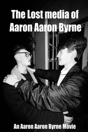 Постер: The Lost Media of Aaron Aaron Byrne