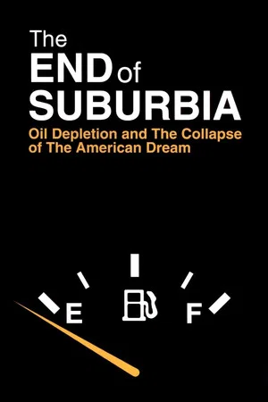 Постер: The End of Suburbia: Oil Depletion and the Collapse of the American Dream
