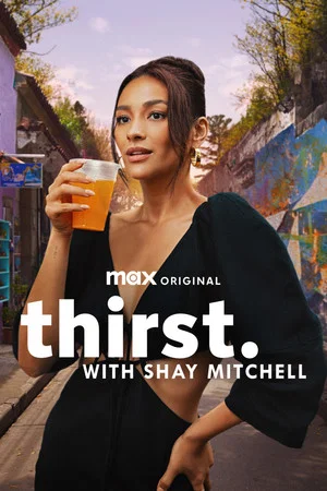 Постер: Thirst with Shay Mitchell