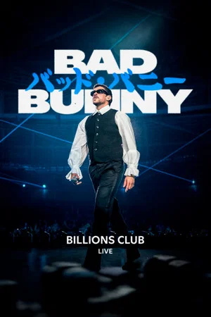 Постер: Billions Club Live with Bad Bunny: A Concert Film