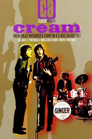 Постер: Classic Artists: Cream – Their Fully Authorized Story