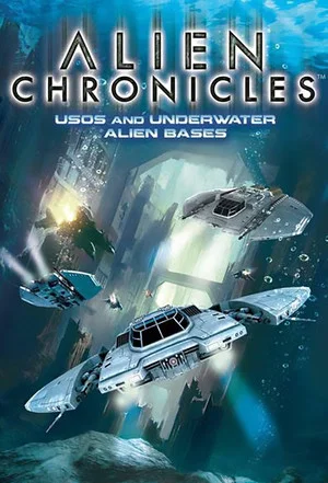 Постер: Alien Chronicles: USOs and Under Water Alien Bases