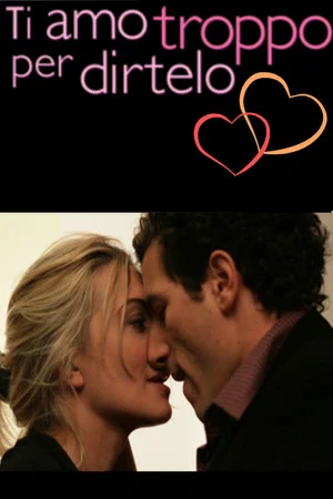 Постер: Ti amo troppo per dirtelo