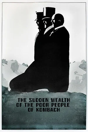 Постер: The Sudden Wealth of the Poor People of Kombach