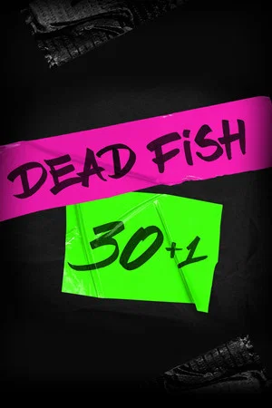Постер: Dead Fish: 30+1