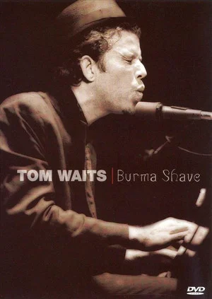 Постер: Tom Waits - Burma Shave [Live Concert]