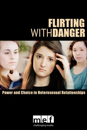 Постер: Flirting with Danger: Power & Choice in Heterosexual Relationships