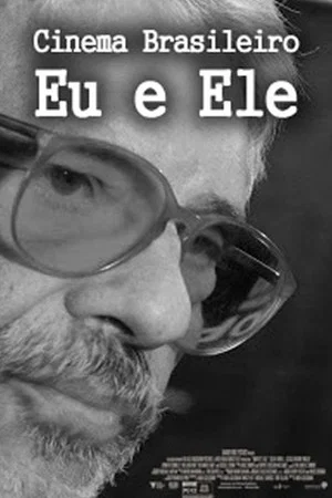 Постер: Cinema Brasileiro: Eu e Ele