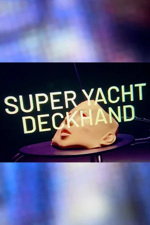 Постер: Super Yacht Deckhand