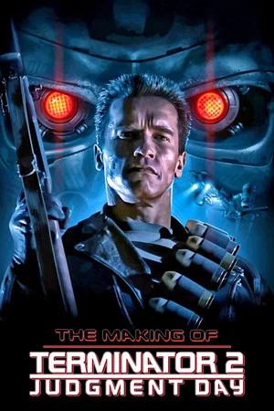 Постер: The Making of 'Terminator 2: Judgment Day'