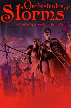 Постер: Orchestrator of Storms: The Fantastique World of Jean Rollin