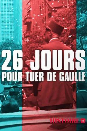 Постер: 26 jours pour tuer de Gaulle