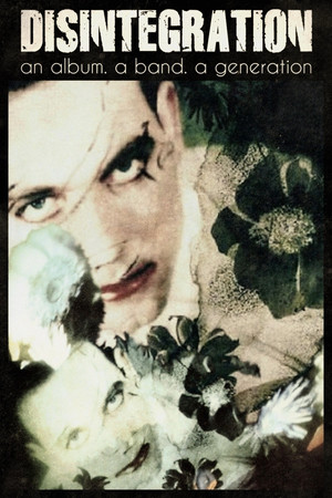 Постер: Disintegration: An Album, a Band, a Generation