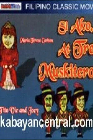 Постер: Si Ako At... Tres Muskiteros!