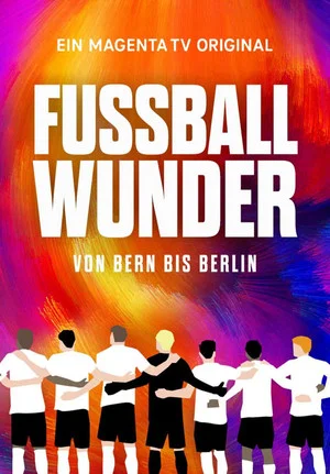 Постер: Fußballwunder: Von Bern bis Berlin