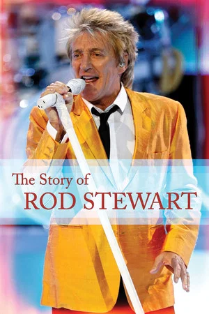 Постер: The Story of Rod Stewart