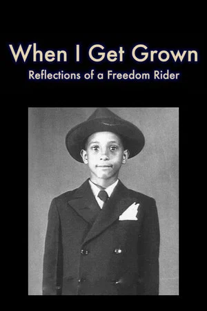 Постер: When I Get Grown - Reflections of a Freedom Rider