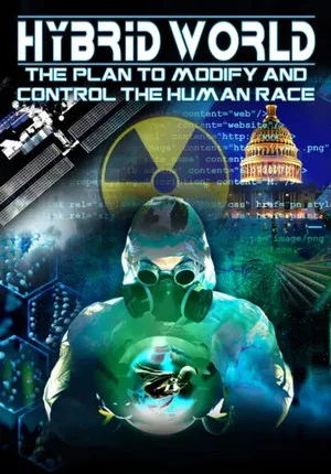 Постер: Hybrid World: The Plan to Modify and Control the Human Race